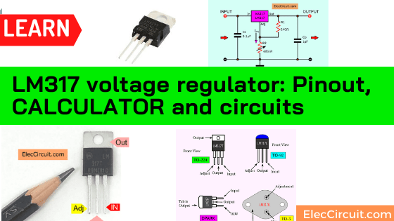 Regulador de voltaje LM317: Pinout, CALCULADORA y circuitos