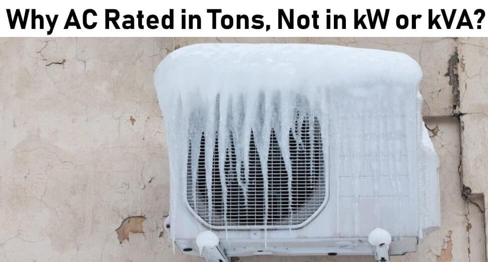 ¿Por qué los acondicionadores de aire (AC) están clasificados en toneladas, no en kW o kVA?